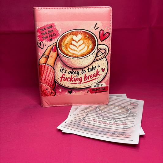 Pink A5 faux leather binder with a hand holding a heart-latte and 'Your Mind. Your Body. Your Rules. It's okay to take a fucking break. Rest is Productive.'